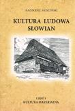 Okładka książki Kultura ludowa Słowian. Część 1. Kultura materialna (oprawa miękka)