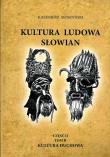 Okładka książki Kultura ludowa Słowian Część 2. Tom 2 Kultura duchowa (oprawa miękka)