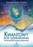 Kwantowy kod uzdrawiania. Autor: Sandra Anne Taylor. Dadada.pl Okładka książki Kwantowy kod uzdrawiania