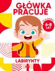 Labirynty. Główka pracuje. Autor: Iwona Baturo. Dadada.pl Okładka książki Labirynty. Główka pracuje