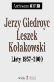 Listy 1957-2000. Autor: Giedroyc Jerzy, Kołakowski Leszek. Dadada.pl Okładka książki Listy 1957-2000