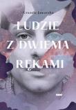 Ludzie z dwiema rękami. Autor: Jaworska Urszula. Dadada.pl Okładka książki Ludzie z dwiema rękami