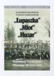 „Łupaszka” „Młot” „Huzar” Działalności 5 i 6 Brygady Wileńskiej AK 1944-1952. Autor: Krajewski Kazimierz, Łabuszewski Tomasz. Dadada.pl Okładka książki „Łupaszka” „Młot” „Huzar” Działalności 5 i 6 Brygady Wileńskiej AK 1944-1952