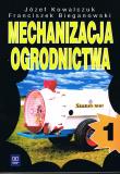 Okładka książki Mechanizacja ogrodnictwa 1