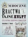 Okładka książki Mroczne bractwa i tajne kulty