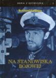 Na stanowiska bojowe! U-boot w walce z Anglią. Autor: Reinhard Hardegen. Dadada.pl Okładka książki Na stanowiska bojowe! U-boot w walce z Anglią