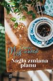 Nagła zmiana planu. Autor: Miśkiewicz Ewelina. Dadada.pl Okładka książki Nagła zmiana planu