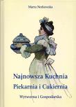 Okładka książki Najnowszka kuchnia. Piekarnia i Cukiernia. Wytworna i Gospodarska.
