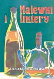 Okładka książki Nalewki i likiery E. Kiewnarska