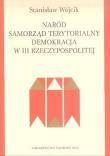 Naród, samorząd terytorialny, demokracja w III Rzeczypospolitej. Autor: Wójcik Stanisław. Dadada.pl Okładka książki Naród, samorząd terytorialny, demokracja w III Rzeczypospolitej