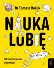 Nauka To lubię /Wilga/. Autor: Dr. Tomasz Rożek. Dadada.pl Okładka książki Nauka To lubię /Wilga/