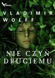 Nie czyń drugiemu. Autor: Vladimir Wolff. Dadada.pl Okładka książki Nie czyń drugiemu