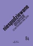Niespodziewane alianse. Sztuki performatywne jutra. Autor: red. Mateusz Borowski, Chaberski Mateusz. Dadada.pl Okładka książki Niespodziewane alianse. Sztuki performatywne jutra