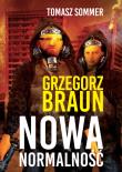 Nowa normalność. Autor: Sommer Tomasz, Braun Grzegorz. Dadada.pl Okładka książki Nowa normalność