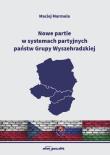 Okładka książki Nowe partie w systemach partyjnych państw Grupy Wyszehradzkiej