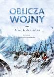 Oblicza wojny Tom 1. Autor: Jarosław Kita (red.), Jarno Witold. Dadada.pl Okładka książki Oblicza wojny Tom 1