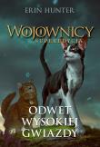 Odwet Wysokiej Gwiazdy. Autor: Erin Hunter, Wojtek Cajgner. Dadada.pl Okładka książki Odwet Wysokiej Gwiazdy