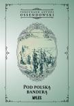 Pod polską banderą. Autor: Ossendowski Antoni Ferdynand. Dadada.pl Okładka książki Pod polską banderą