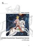 Polskie łucznictwo i kusznictwo konne w X-XVIII w.. Autor: Jakub Juszyński. Dadada.pl Okładka książki Polskie łucznictwo i kusznictwo konne w X-XVIII w.