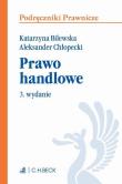 Prawo handlowe (wyd. 3/2019). Autor: Chłopecki Aleksander, Bilewska Katarzyna. Dadada.pl Okładka książki Prawo handlowe (wyd. 3/2019)