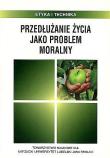 Przedłużanie życia jako problem moralny. Autor: Chyrowicz B. (red.). Dadada.pl Okładka książki Przedłużanie życia jako problem moralny