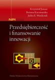 Przedsiębiorczość i finansowanie innowacji. Autor: Janasz K., Kaczmarska B., Wasilczuk Julita E.. Dadada.pl Okładka książki Przedsiębiorczość i finansowanie innowacji
