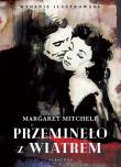 Przemineło z wiatrem w. ilustrowane. Autor: Mitchell Margaret. Dadada.pl Okładka książki Przemineło z wiatrem w. ilustrowane