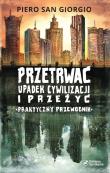 Okładka książki Przetrwać upadek cywilizacji i przeżyć. Praktyczny przewodnik