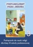 Zdjęcie produktu Religia 3 SP Przyjmujemy Pana Jezusa podr.Płocki Instytut Wydawniczy