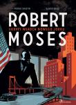 Robert Moses. Ukryty władca Nowego Jorku. Autor: Christin Pierre, Olivier Balez. Dadada.pl Okładka książki Robert Moses. Ukryty władca Nowego Jorku