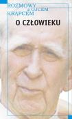 Rozmowy z Ojcem Krąpcem. O człowieku (dodruk 2019). Autor: Weksler-Waszkinel Romuald Jakub. Dadada.pl Okładka książki Rozmowy z Ojcem Krąpcem. O człowieku (dodruk 2019)