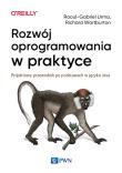 Rozwój oprogramowania w praktyce. Projektowy przewodnik po podstawach w języku Java. Autor: Raoul-Gabriel Urma, Richard Warburton. Dadada.pl Okładka książki Rozwój oprogramowania w praktyce. Projektowy przewodnik po podstawach w języku Java