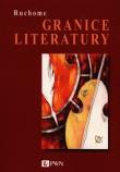 RUCHOME GRANICE LITERATURY W KREGU TEORII-PWNN. Autor: Bednarek Magdalena, Brzóstowicz-Klajn Monika, Dabert Dobrochna. Dadada.pl Okładka książki RUCHOME GRANICE LITERATURY W KREGU TEORII-PWNN