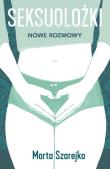 Seksuolożki 2. Autor: Szarejko Marta. Dadada.pl Okładka książki Seksuolożki 2