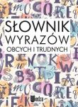 Słownik wyrazów obcych i trudnych. Autor: Opracowanie zbiorowe. Dadada.pl Okładka książki Słownik wyrazów obcych i trudnych