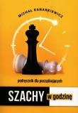 Szachy w godzinę. Autor: Kanarkiewicz Michał. Dadada.pl Okładka książki Szachy w godzinę