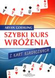 Szybki kurs wróżenia z kart klasycznych. Autor: Aryan Goehling. Dadada.pl Okładka książki Szybki kurs wróżenia z kart klasycznych