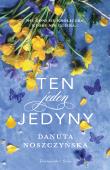 Ten jeden jedyny. Autor: Noszczyńska Danuta. Dadada.pl Okładka książki Ten jeden jedyny