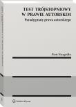 Test trójstopniowy w prawie autorskim. Autor: Niezgódka Piotr. Dadada.pl Okładka książki Test trójstopniowy w prawie autorskim