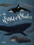 Okładka książki The World of Whales Get to Know the Giants of the Ocean