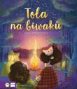 Tola na biwaku. Autor: Anna Włodarkiewicz. Dadada.pl Okładka książki Tola na biwaku