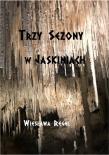 Trzy sezony w jaskiniach. Autor: Regel Wiesława. Dadada.pl Okładka książki Trzy sezony w jaskiniach