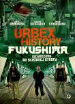 Urbex History. Fukushima. Autor: Dąbrowski Łukasz, Konrad Niedziułka, Jakub Stankowski. Dadada.pl Okładka książki Urbex History. Fukushima