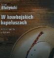 Zdjęcie produktu W kowbojskich kapeluszach. Historia sportu w Bytomiu+DVD