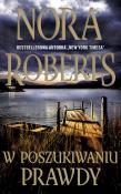 W poszukiwaniu prawdy. Autor: Nora Roberts. Dadada.pl Okładka książki W poszukiwaniu prawdy