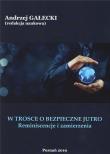 W trosce o bezpieczne jutro. Autor:   Praca zbiorowa. Dadada.pl Okładka książki W trosce o bezpieczne jutro