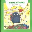 Wielka wyprawa Połykacza Liter. Autor: Smoleń Dorota. Dadada.pl Okładka książki Wielka wyprawa Połykacza Liter