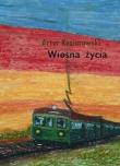 Wiosna życia. Autor: Kosiorowski Artur. Dadada.pl Okładka książki Wiosna życia