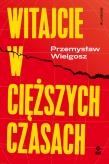Okładka książki Witajcie w cięższych czasach