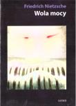 Wola mocy. Autor: Friedrich Nietzsche. Dadada.pl Okładka książki Wola mocy
